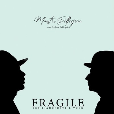 Maestro Pellegrini Con Andrea Pellegrini Fragile Per Pianoforte E Voce (CD)