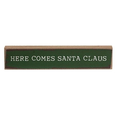 Here Comes Santa Claus Mini Stick Christmas Sign Shelf Sitter