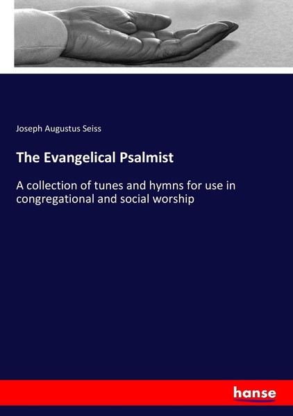 The Evangelical Psalmist Joseph Augustus Seiss-image