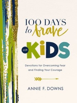 100 Days to Brave for Kids: Devotions for Overcoming Fear and Findin - VERY GOOD