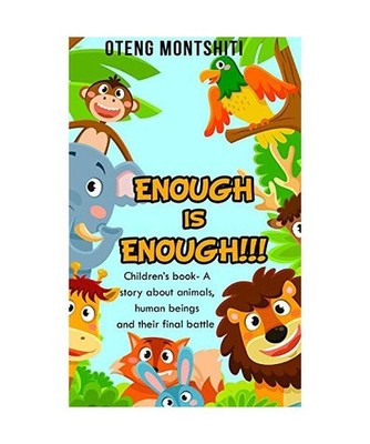Enough is Enough: Children's book- A story about Animals, human beings and their