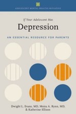 If Your Adolescent Has Depression: An Essential Resource for Pa... 9780197636077