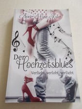 "Der Hochzeitsblues - verliebt, verlobt, verliebt" Anne-Marie Käfer