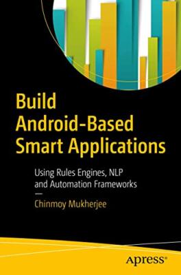 Chinmoy Mukherjee - Erstellen Sie Android-basierte intelligente Anwendungen mit Rul - J555z