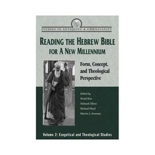Reading the Hebrew Bible for a New Millennium : Form, Concept, and Theologica...