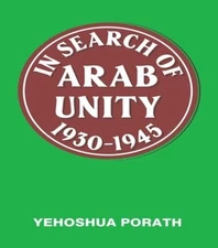 In Search of Arab Unity 1930-1945 by Yehoshua Porath (English) Paperback Book