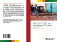 Pessoas Em SituaçãO De Rua, Uso De Drogas E O Cuidado Sociocultural Agnes Olscho