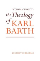 Geoffrey W. Bromiley | Introduction To The Theology Of Karl Barth | Taschenbuch