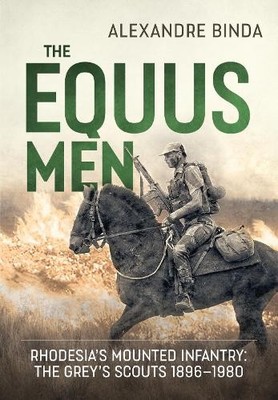 The Equus Men: Rhodesia s Mounted I..., Binda, Alexandr
