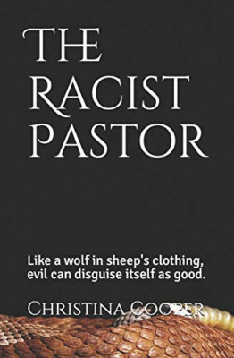 The Racist Pastor: Like a Wolf in Sheep's Clothing Evil - Paperback NEW Carter,