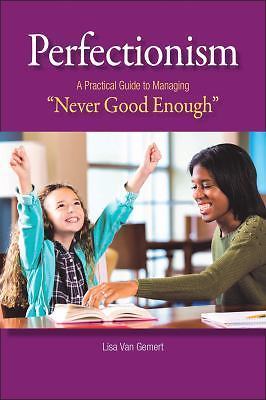 Perfectionism: A Practical Guide to Managing Never Good Enough