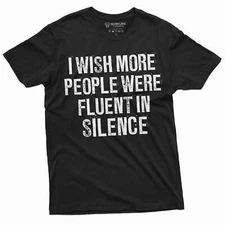 Men's fluent in silence T-shirt funny text humorous saying tee birthday gift