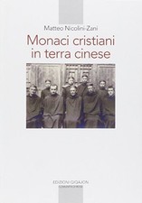 Monaci cristiani in terra cinese - Matteo Nicolini-Zani [[2014]]