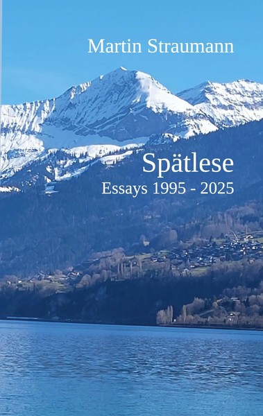 SpäTlese Essays 1995 Bis 2025 Martin Straumann Taschenbuch 296 S. Deutsch 2025-image
