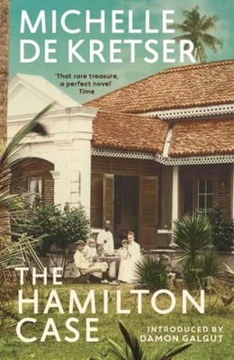 The Hamilton Case Michelle De Kretser