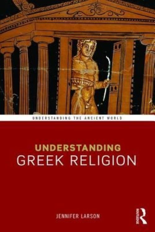 Understanding Greek Religion by Jennifer Larson (Paperback, 2016)