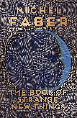 The Book of Strange New Things by Michel Faber (Paperback, 2015)