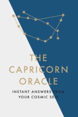 The Capricorn Oracle: Instant Answers from Your Cosmic Self - Hardcover - GOOD
