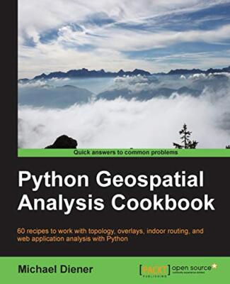 Python Geospatial Analysis Cookbook by Michael Diener (Paperback, 2015)