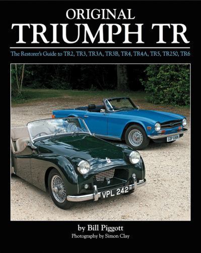 Original Triumph TR : The Restorer's Guide to TR2, TR3, TR3A, TR3B, TR4, ...