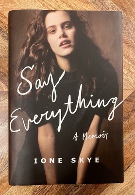 Say Everything : A Memoir by Ione Skye (2025, Hardcover)