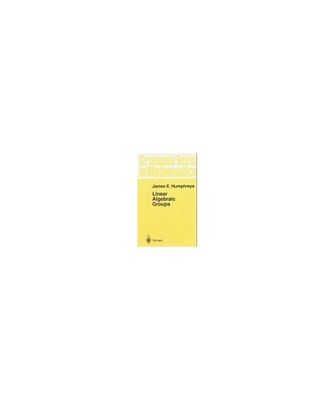 Linear Algebraic Groups, Humphreys, James E.