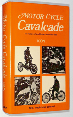 MOTOR CYCLE CAVALCADE History 1884-1950 ~ IXION ~ 1971 ~ Hardback DJ Illustrated