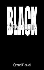 Wrapped in Black by Daniel, Omari