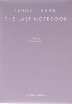 Louis I. Kahn: The Last Notebook: Four Freedoms Memoria - Hardback NEW Kahn, Lou