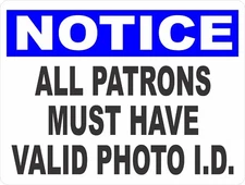 Notice All Patrons Must Have Valid Photo I.D. Sign. Size Options. ID Identity