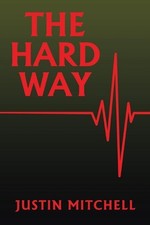 The Hard Way by Justin Mitchell Paperback Book
