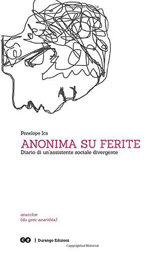 9788899476311 Anonima su ferite: Diario di un’assistente sociale divergente -
