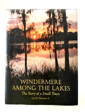 Windermere Among The Lakes Story of Small Town Carl D. Patterson Jr - See Photos
