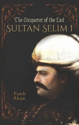 Fatih Akçe Sultan Selim I (Taschenbuch)