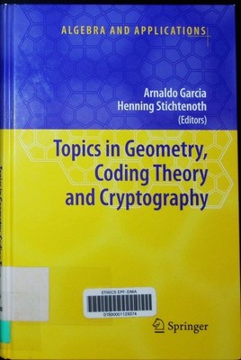 Topics in geometry, coding theory and cryptography ed.. Algebra and applications