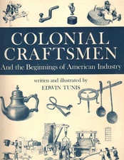 Colonial Craftsmen: And the Beginnings of American Industry