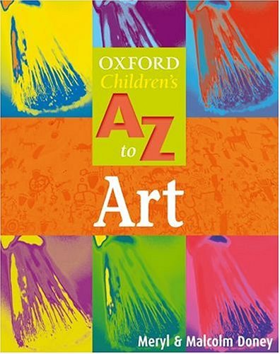 The Oxford Children's A-Z of Art 2004 (Oxford Childrens A-Z  Ser