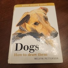 Dogs and How to Draw Them By Melvyn Petterson