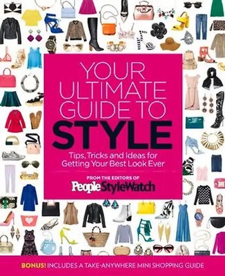 Your Ultimate Guide to Style: Tips, Tricks and Ideas For Getting Your Best Look