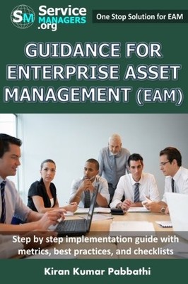 GUIDANCE FOR ENTERPRISE ASSET MANAGEMENT (EAM): PROCESSES, By Kiran Kumar