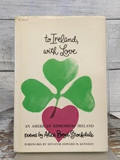 To Ireland, With Love Poems by Alice Stockdale 1964 Hardcover w/ Dust Jacket