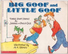 BIG GOOF AND LITTLE GOOF/ THREE SHORT STORIES By Joanna Cole & Philip Cole *VG+*