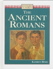 The Ancient Romans (Cultures of the Past) by Hinds, Kathryn