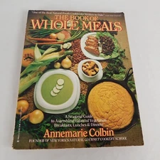 Book of Whole Meals PB 1983 Guide to Balanced Vegetarian Breakfast Lunch Dinner