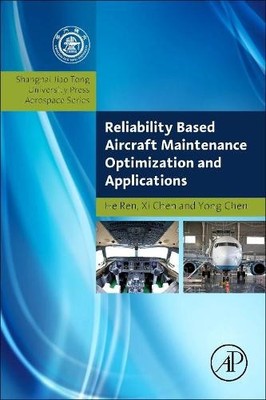 Reliability Based Aircraft Maintenance Optimization and Appli... - 9780128126684