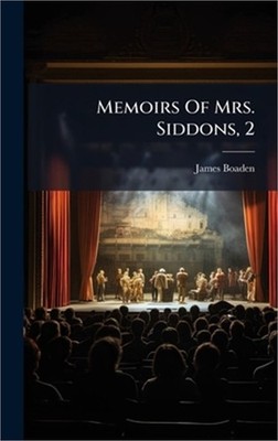 Memoirs Of Mrs. Siddons, 2 (Hardback or Cased Book)