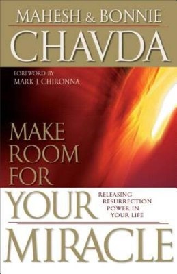 Make Room for Your Miracle - Paperback By Chavda, Mahesh - GOOD