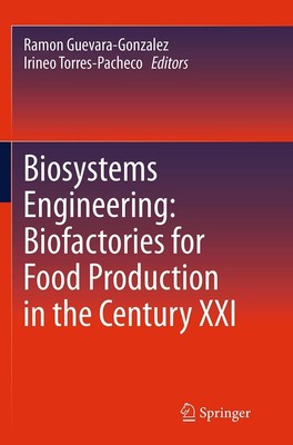 Biosystems Engineering: Biofactories for Food Production in the Century XXI Irin