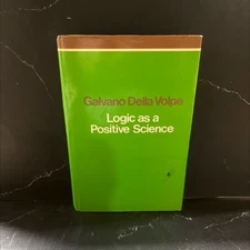 logic as a positive science book, by galvano della volpe, 1980 Hardcover