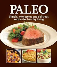 Paleo: Simple, wholesome and delicious recipes for healthy living. - VERY GOOD